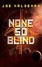 None So Blind